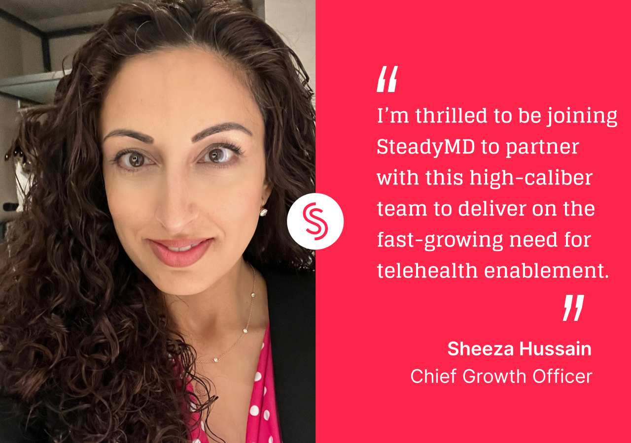 Sheeza Hussain joins SteadyMD as Chief Growth Officer